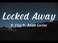Download Lagu R. City - Locked Away | Adam Levine, Justin Bieber, Ed Sheeran.... (Mix)