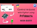 How to Control Arduino using Python in PyFirmata with GUI Very Easy Create a GUI Abhicoder