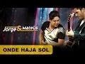 Download Lagu Jorge \u0026 Mateus - Onde Haja Sol - [DVD O Mundo é Tão Pequeno]-(Clipe Oficial)