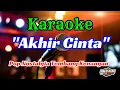 Download Lagu AKHIR CINTA KARAOKE POP NOSTALGIA || AUDIO JERNIH HD