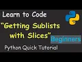 Lists How to get Sublists with Slices Python Quick Tutorial