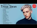 Lagu TroyeSivan Greatest Hits 2021 Full Album - Best of TroyeSivan