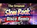 Download Lagu The Greatest Slow Rock Disco Remix - Part 2
