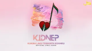 kidnep flanella kukira lagu ternyata kisahku official lyric video 