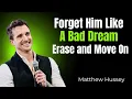 Download Lagu Forget Him Like a Bad Dream – Erase and Move On | Matthew Hussey