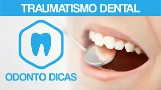 TRAUMATISMO DENTAL | ODONTO DICAS