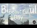 Beautiful Day ☀️ TODAY LOVER Summer Playlist | Feel Good Songs for Beautiful Days