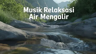 musik relaksasi air mengalir