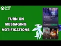 How To Turn On Messaging Notifications On Xbox App