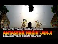 Download Lagu Edisi Full Cerita Wayang Banyumasan || Dalang Ki Tedjo Gubrag Sidareja Lakon Antasena Nagih Janji