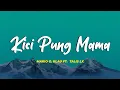 Download Lagu KICI PUNG MAMA - MARIO G. KLAU FT. TALIS Ole | Lirik Lagu ~ Baby i love u, i want u, i need u...