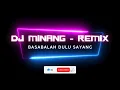 Download Lagu DJ MINANG - REMIX 🎶 BASABALAH DULU SAYANG