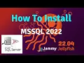 How To Install MSSQL 2022 on Ubuntu 22 04