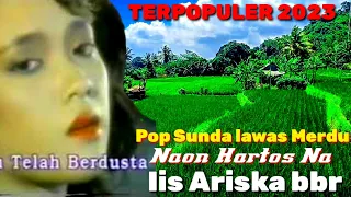 pop sunda lawas merdu iis ariska bbr dangdut sunda terpopuler 2023 enak di dengar kapan saja