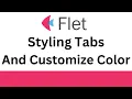 Flet Tutorial - Customize Tabs And Styling Color