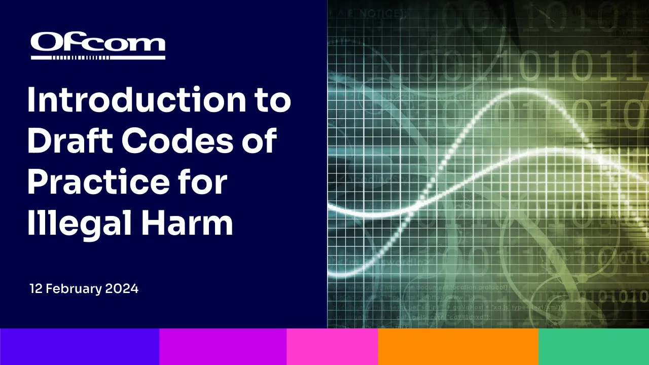 Understanding Ofcom's codes of practice for tackling illegal harms