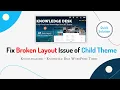 Fix The Broken Layout Issue of Child Theme Knowledgedesk WordPress Theme