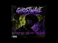 GHOSTWAVE - Static in My Veins  (Official Audio)