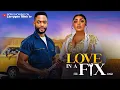 Download Lagu LOVE IN A FIX - Chike Daniels, Jenniffer Ephraim 2025 latestnigerian full movies