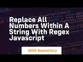 Replace all numbers within a string with regex javascript