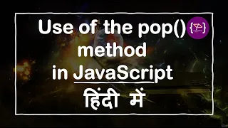Pop method in JavaScript JavaScript Pop method Pop method in Hindi Pop method