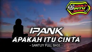 Download Dj Apakah Itu Cinta - Remix Santuy Full Bass 2020 MP3