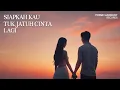 Download Lagu Siapkah Kau Tuk Jatuh Cinta Lagi | Official Lyrics Video