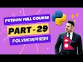Python Full Course Part 29 OOP - Polymorphism Beginner to Advanced