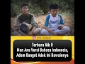 Download Lagu Man Ana Versi Bahasa Indonesia,Adem Banget Adek ini Bawainnya