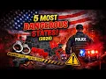 5 Most Dangerous States in the United States 2026