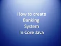 How to create Banking system in Core Java