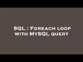 SQL Foreach loop with MySQL query
