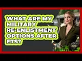 What Are My Military Re-enlistment Options After ETS - Armed Forces Insider