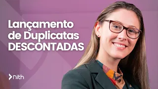 Duplicatas DESCONTADAS na Contabilidade - Saiba como fazer