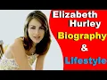 Elizabeth Hurley Biography and Lifestyle Elizabeth Hurley