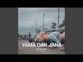 Yama Dan Jana