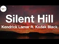 Kendrick Lamar ft. Kodak Black - Silent Hill (Lyric Video)