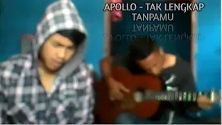 Download Apollo - Tak Lengkap Tanpamu (cover) MP3