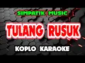 Download Lagu TULANG RUSUK KARAOKE - Simpatik Music @koplokaraooke