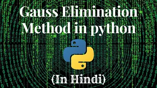 Gauss Elimination in python Hindi