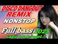 Download Lagu DISCO DANGDUT REMIC FULL BASS JOSS 🎼 LAGI ENAK VIRAL 2025 AUDIO JERNIH BASS SUPER EMPUKK BOSKUH🎶🎶
