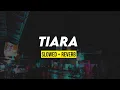 Download Lagu TIARA (slowed + reverb)