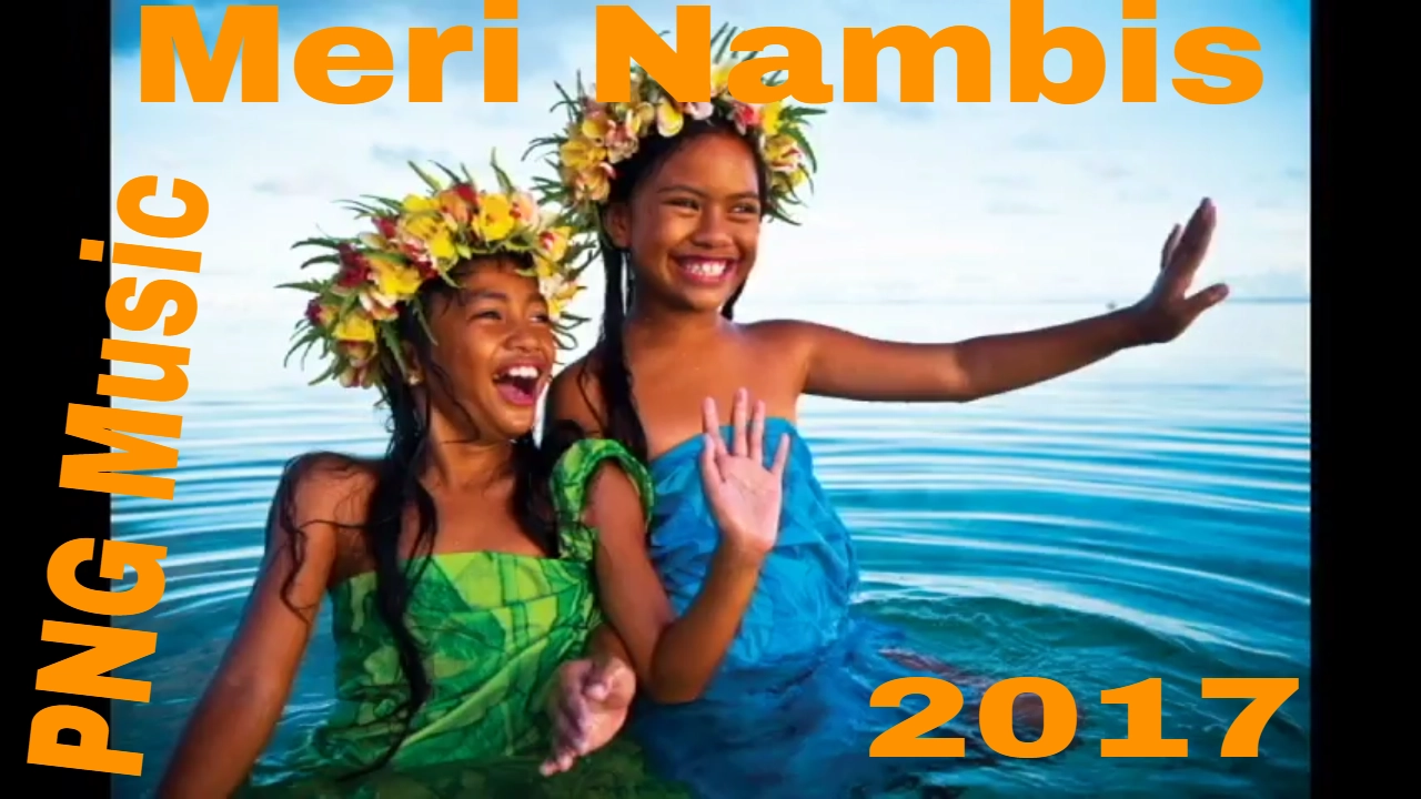 Meri Nambis - Dawn x Ozlam final (PNG music 2017)