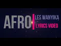 Download Lagu AFRO - LES WANYIKA (LYRICS) + ENGLISH TRANSLATION