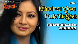 khoirangee pukningse pushparanis version torei devita kaiku evergreen manipuri love song