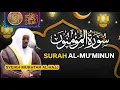 Download Lagu Surah Al Mu'minun - Syeikh Mukhtar Al Haj