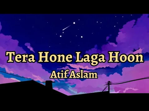 Download MP3 Tera Hone Laga Hoon (Lyrics)|Atif Aslam|@tipsofficial #songlyrics #viral
