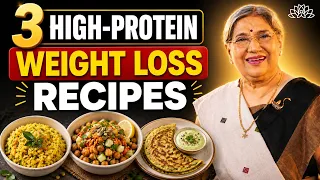 3 High-Protein Recipes for Weight Loss That Keep You Full | Dr. Hansaji
