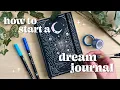 how to start a DREAM JOURNAL for beginners trying to become more consistent with journaling