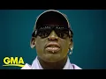 US discourages Dennis Rodman from getting involved in Brittney Griner case l GMA
